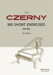 Czerny - 160 Short Exercises for piano
