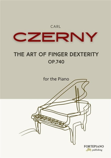 Czerny - The art of finger dexterity for piano - Carl Czerny