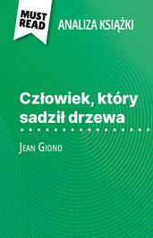 Czowiek, który sadzi drzewa ksika Jean Giono (Analiza ksiki)