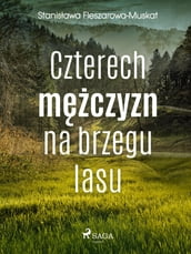 Czterech mczyzn na brzegu lasu