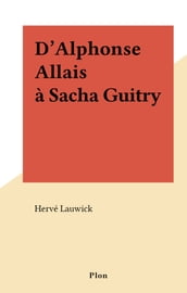 D Alphonse Allais à Sacha Guitry