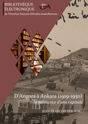 D Angora à Ankara (1919-1950) : la naissance d une capitale