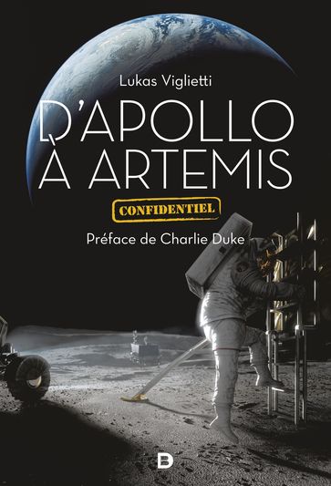 D'Apollo à Artemis : Dans les coulisses de la conquête spatiale - Lukas Viglietti - Charlie Duke