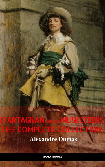 D'Artagnan and the Musketeers: The Complete Collection (The Greatest Fictional Characters of All Time) - Alexandre Dumas - Manor Books