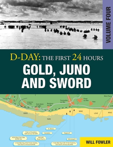 D-Day: Gold, Juno and Sword - Will Fowler