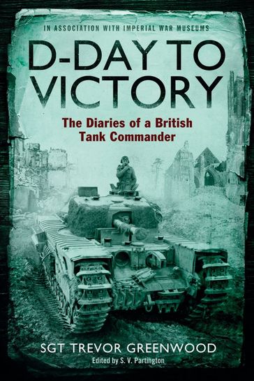 D-Day to Victory - Sgt Trevor Greenwood
