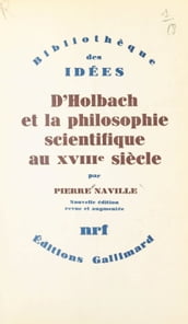 D Holbach et la philosophie scientifique au XVIIIe siècle