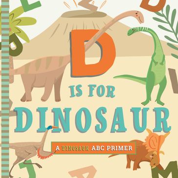 D Is for Dinosaur - Christopher Robbins