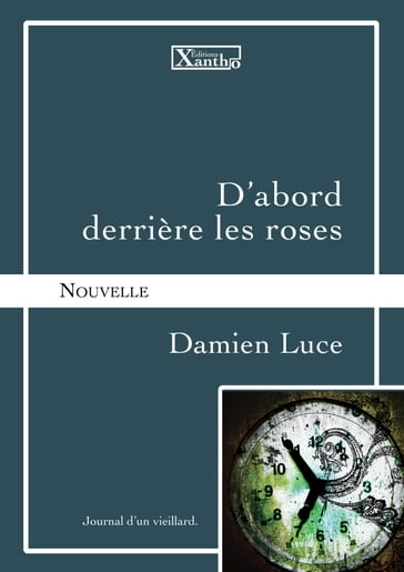 D'abord derrière les roses - Damien Luce