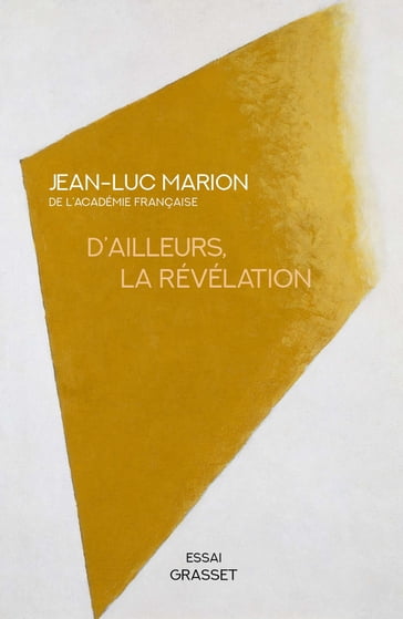 D'ailleurs, la révélation - Jean-Luc Marion