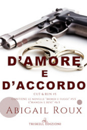 D amore e d accordo. Cut & run. 5.