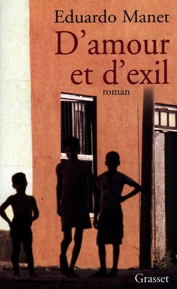 D'amour et d'exil - Eduardo Manet