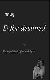 D for destined