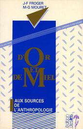 D or et de miel - Aux sources de l anthropologie