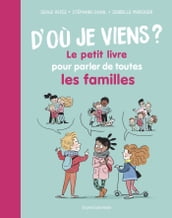 D où je viens ? Le petit livre pour parler de toutes les familles