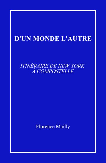 D'un monde l'autre - Florence Mailly