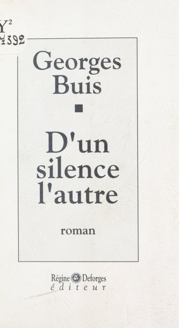 D'un silence l'autre - Georges Buis