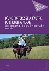 D une forteresse à l autre, de Chillon à Kérak