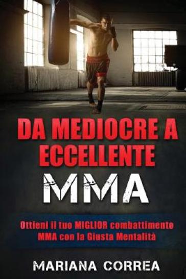 DA MEDIOCRE a ECCELLENTE MMA - Mariana Correa