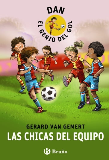 DAN, EL GENIO DEL GOL. Las chicas del equipo - Gerard van Gemert
