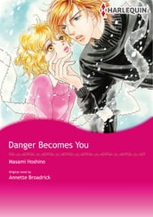 DANGER BECOMES YOU (Harlequin Comics)