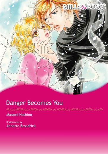 DANGER BECOMES YOU (Mills & Boon Comics) - Annette Broadrick