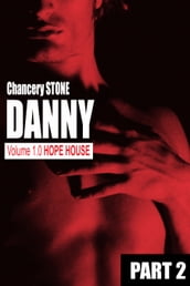 DANNY 1.0: Hope House - Part 2