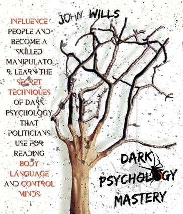 DARK PSYCHOLOGY MASTERY - John Wills