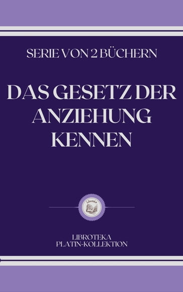 DAS GESETZ DER ANZIEHUNG KENNEN - LIBROTEKA