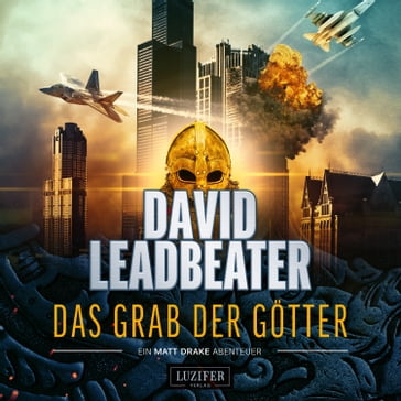 DAS GRAB DER GÖTTER (Matt Drake Abenteuer 4) - David Leadbeater - Wenzel Banneyer - Matt Drake