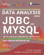 DATA ANALYSIS USING JDBC AND MYSQL WITH OBJECT-ORIENTED APPROACH AND APACHE NETBEANS IDE