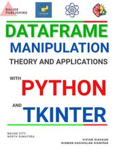 DATAFRAME MANIPULATION: THEORY AND APPLICATIONS WITH PYTHON AND TKINTER