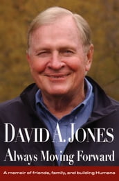 DAVID A. JONES Always Moving Forward