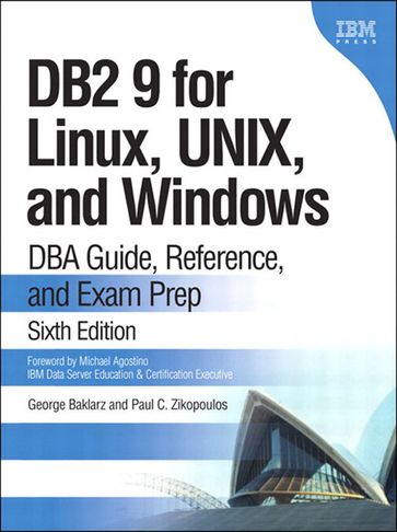DB2 9 for Linux, UNIX, and Windows - George Baklarz - Paul Zikopoulos