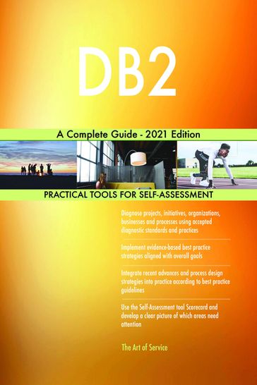 DB2 A Complete Guide - 2021 Edition - Gerardus Blokdyk