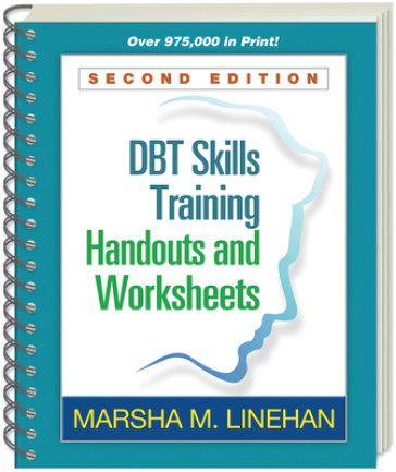 DBT Skills Training Handouts and Worksheets, Second Edition, (Spiral-Bound Paperback) - Marsha M. Linehan