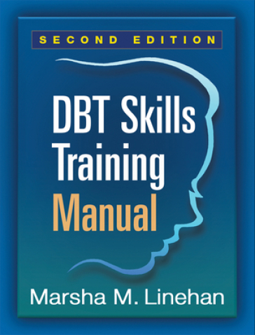 DBT Skills Training Manual, Second Edition, Available separately: DBT Skills Training Handouts and Worksheets - Marsha M. Linehan