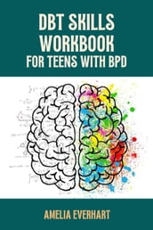 DBT Skills Workbook for Teens with BPD