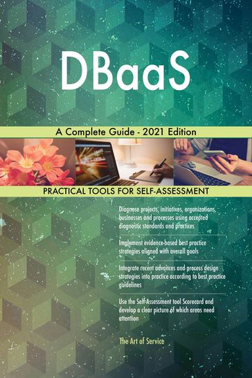 DBaaS A Complete Guide - 2021 Edition - Gerardus Blokdyk