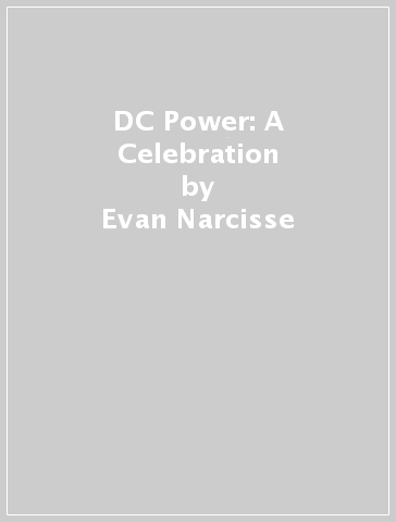 DC Power: A Celebration - Evan Narcisse - Dorado Quick