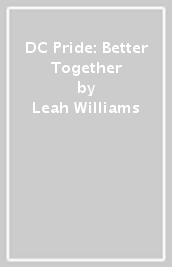 DC Pride: Better Together