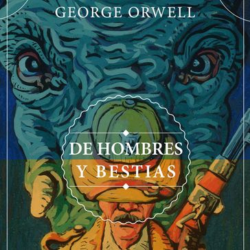 DE HOMBRES Y BESTIAS - Orwell George