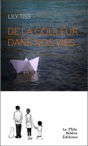 DE LA COULEUR DANS NOS VIES