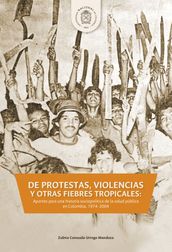 DE PROTESTAS, VIOLENCIAS Y OTRAS FIEBRES TROPICALES: