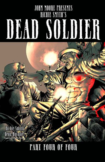 DEAD SOLDIER, Issue 4 - Dean Hyrapiet - Richie Smyth