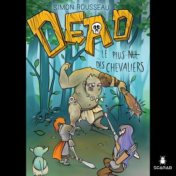 DEAD : Le plus nul des chevaliers - Simon Rousseau