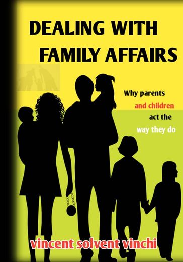 DEALING WITH FAMILY AFFAIRS - Vincent Solvent Vinchi