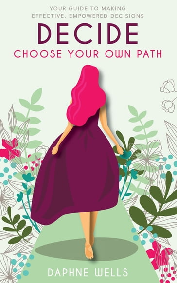 DECIDE - Choose Your Own Path - Daphne Wells