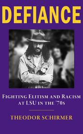 DEFIANCE- Fighting Elitism and Racism at LSU in the  70s