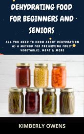DEHYDRATING FOOD FOR BEGINNERS AND SENIORS